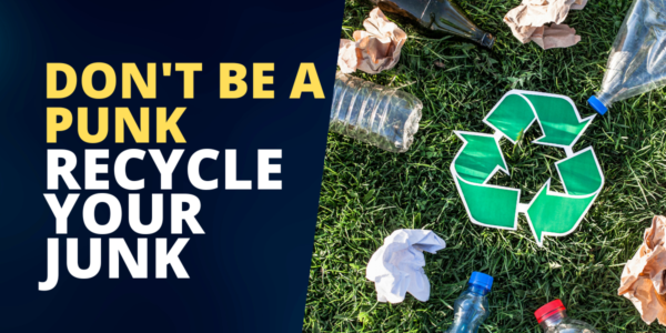 don't be a punk recycle your junk