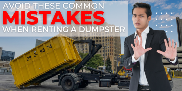 Avoid Common Mistakes When Renting a Dumpster