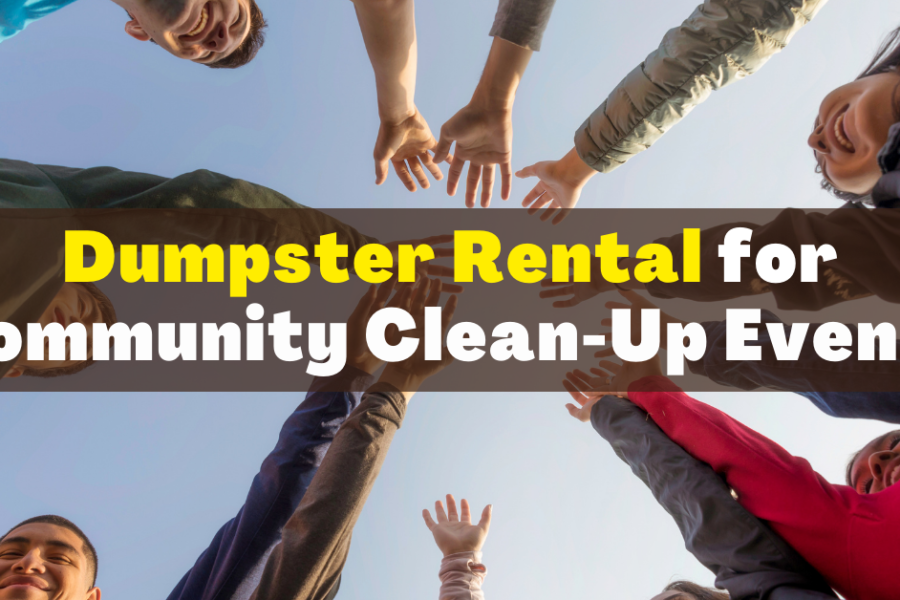 Dumpster rental for community clean-up