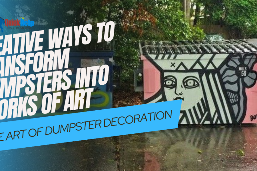 creative ways to transform dumpsters into works of art