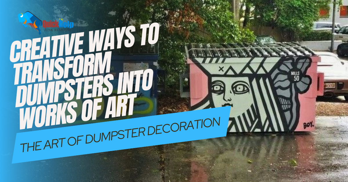 creative ways to transform dumpsters into works of art