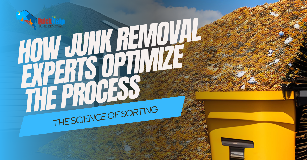 how junk removal experts optimize the process