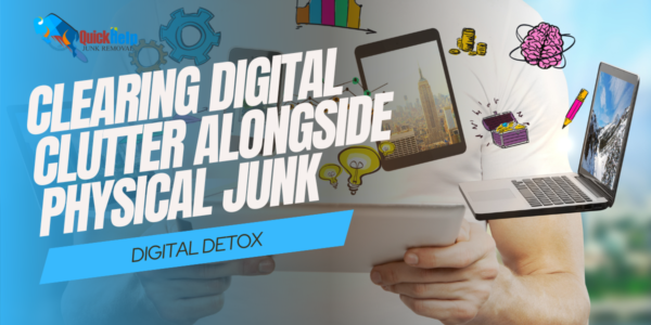 clearing digital clutter alongside physical junk