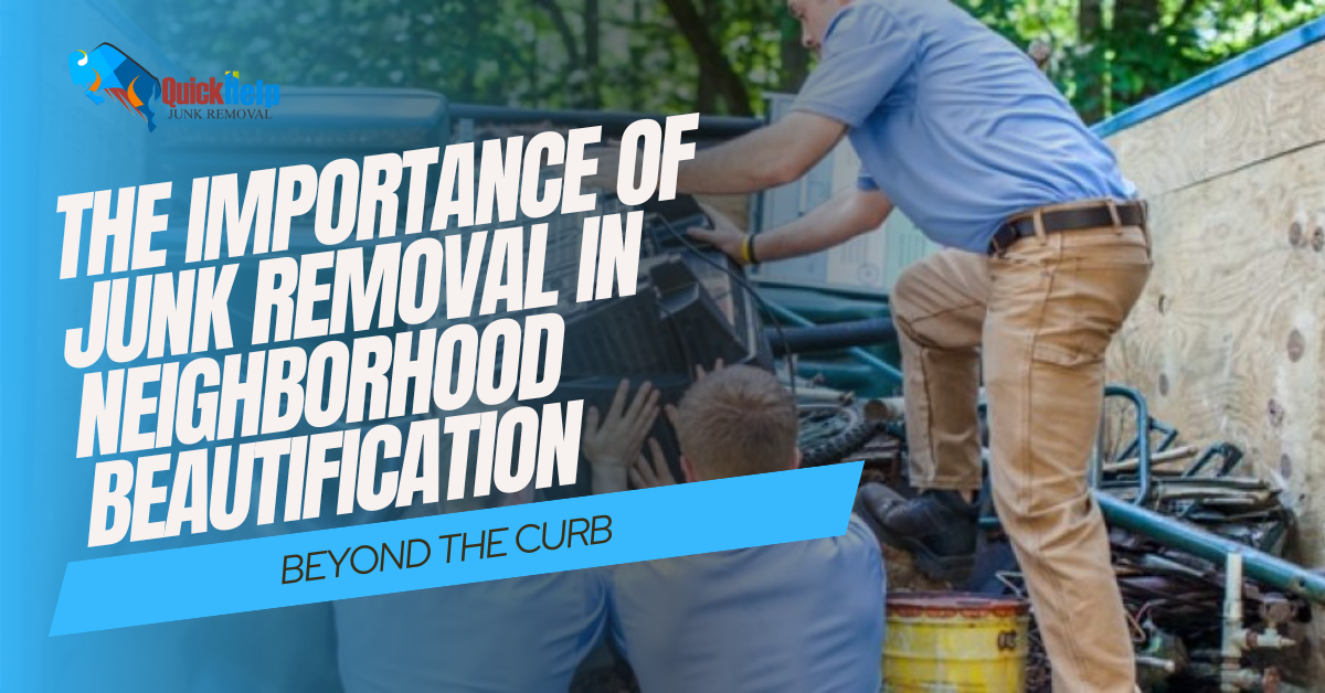 importance of junk removal in neighborhood beautification