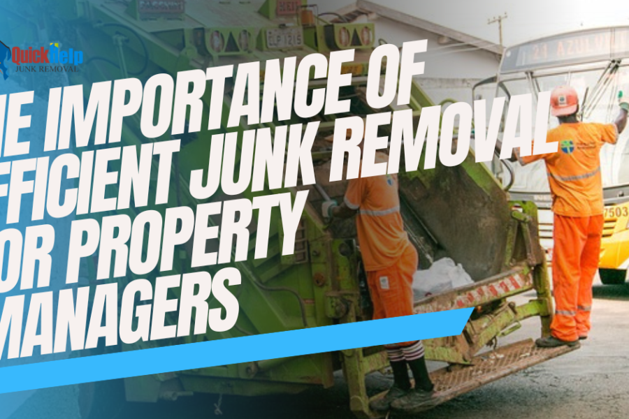 the importance of efficient junk removal for property managers