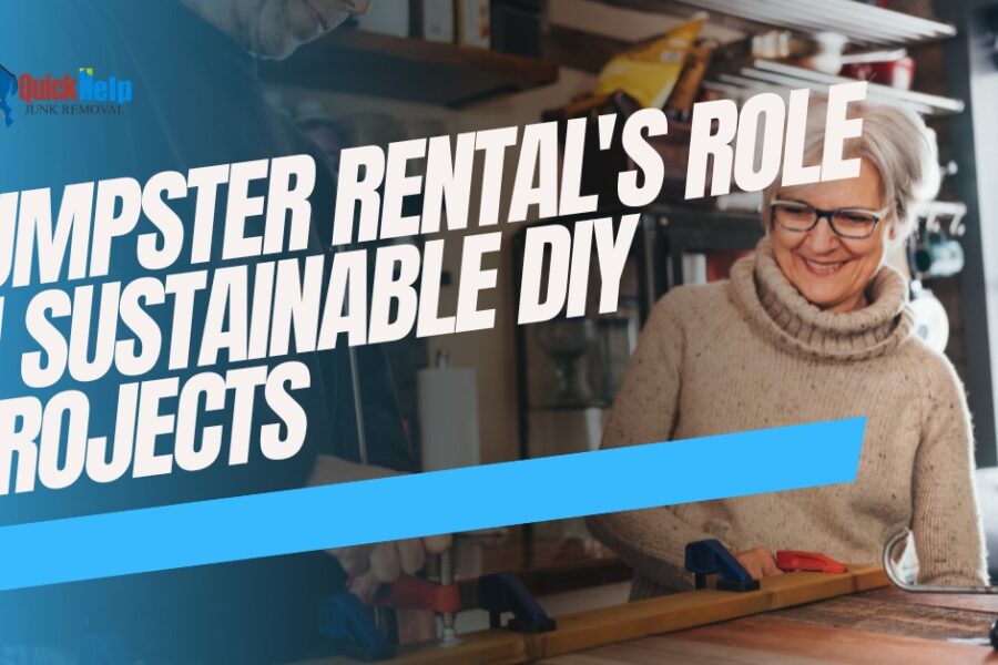 dumpster rentals role in sustainable diy projects