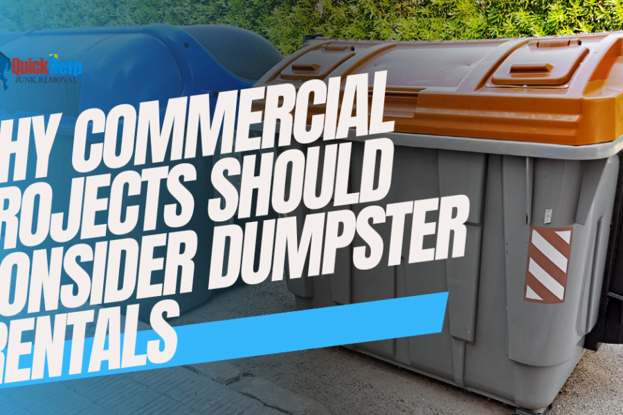 why commercial projects should consider dumpster rentals