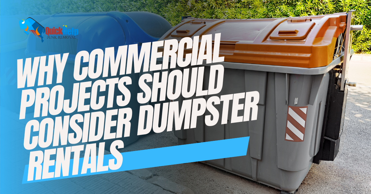 why commercial projects should consider dumpster rentals