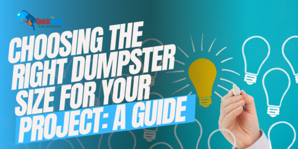 choosing the right dumpster size for your project