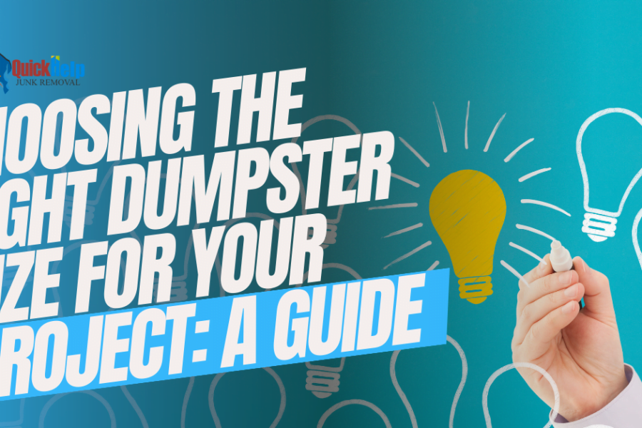 choosing the right dumpster size for your project