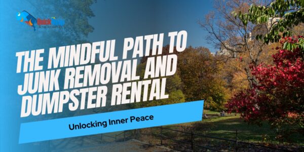 mindful path to junk removal and dumpster rental