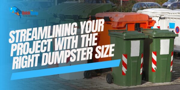 streamlining your project with the right dumpster size