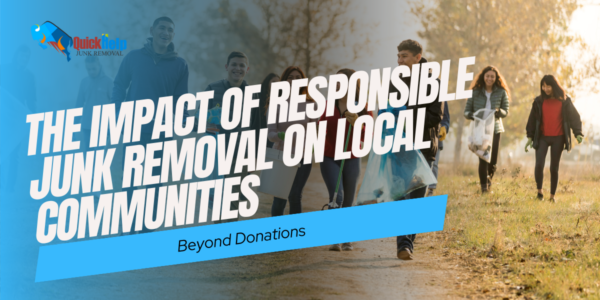 impact of responsible junk removal on local communities