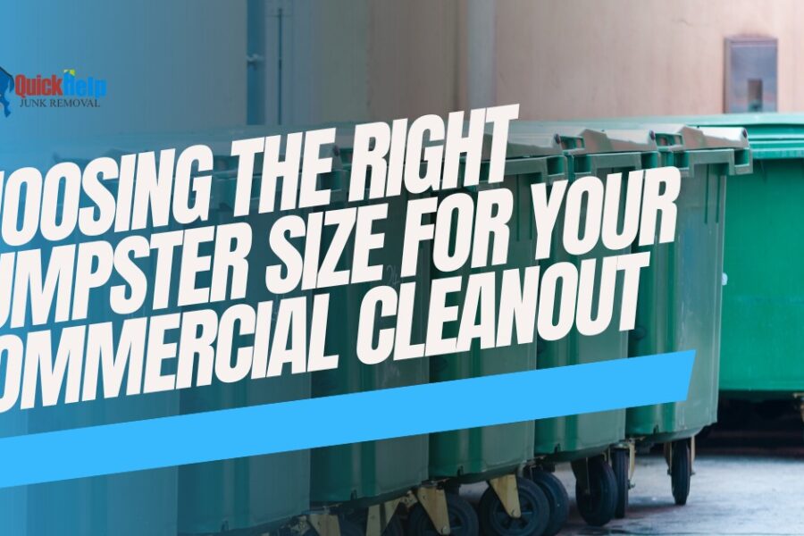 choosing the right dumpster size for your commercial cleanout