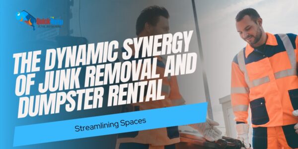 dynamic synergy of junk removal and dumpster rental
