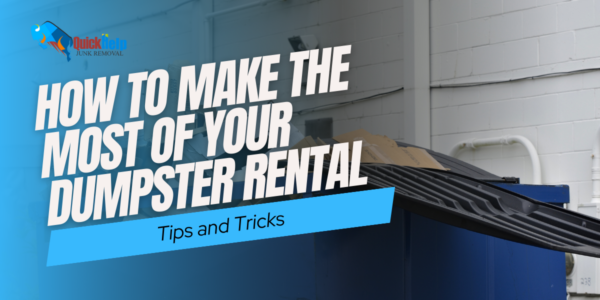 how to make the most of your dumpster rental
