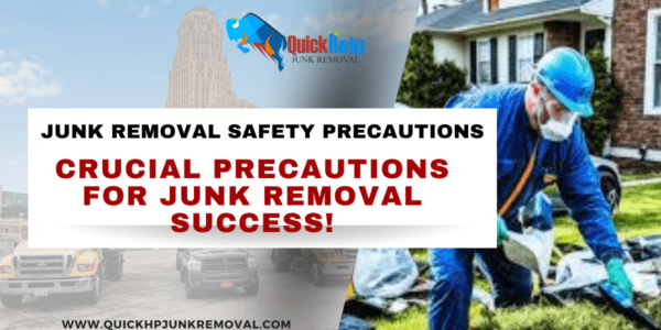 Safety First: Crucial Precautions for Junk Removal Success!