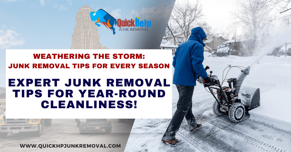 Surviving the Seasons: Expert Junk Removal Tips for Year-Round Cleanliness!