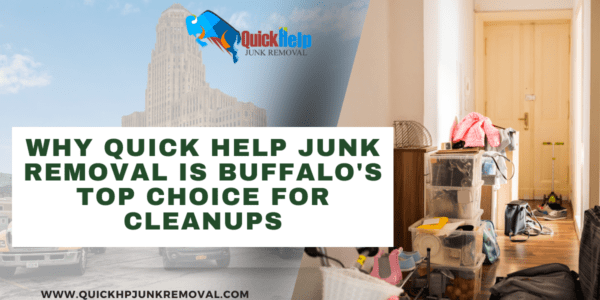 Why Quick Help Junk Removal Is Buffalo's Top Choice for Cleanups