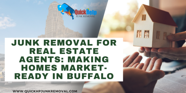 Junk Removal for Real Estate Agents: Making Homes Market-Ready in Buffalo