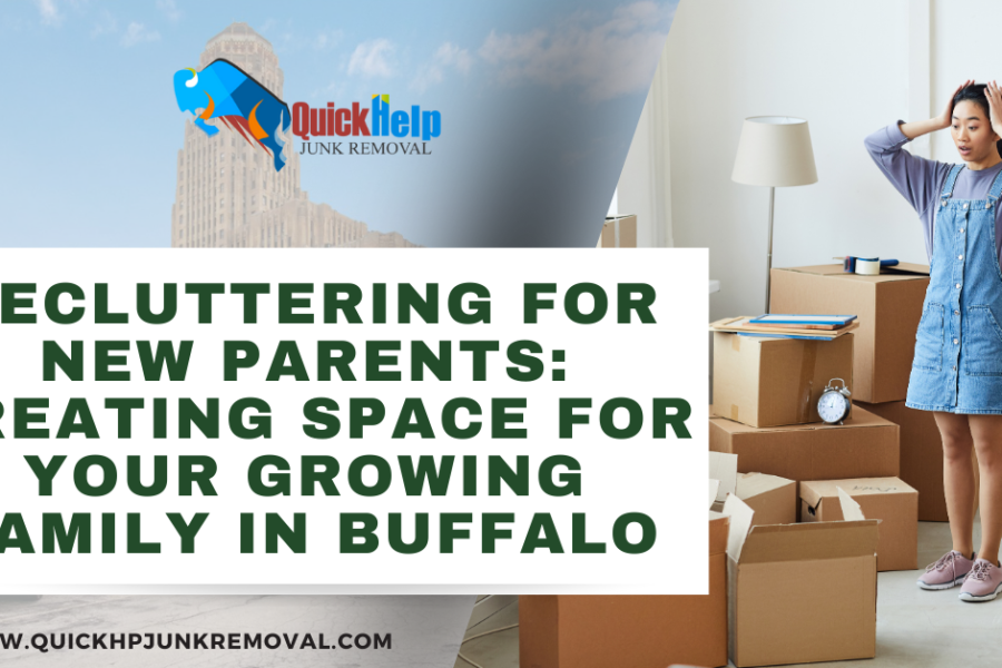 Decluttering for New Parents: Creating Space for Your Growing Family in Buffalo