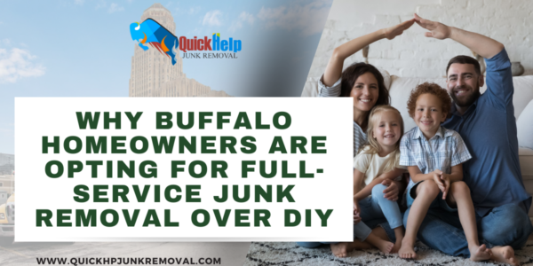 Why Buffalo Homeowners Are Opting for Full-Service Junk Removal Over DIY