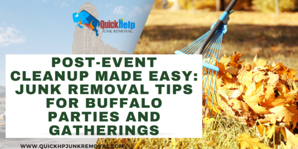 Post-Event Cleanup Made Easy: Junk Removal Tips for Buffalo Parties and Gatherings