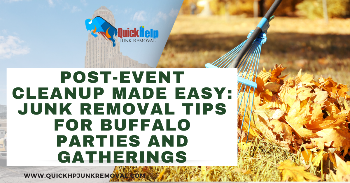 Post-Event Cleanup Made Easy: Junk Removal Tips for Buffalo Parties and Gatherings