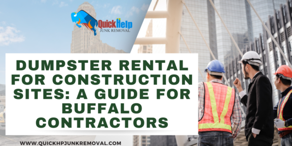 Dumpster Rental for Construction Sites: A Guide for Buffalo Contractors