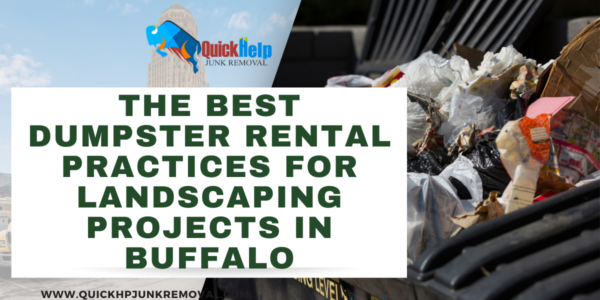 The Best Dumpster Rental Practices for Landscaping Projects in Buffalo