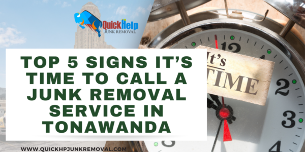 Top 5 Signs It’s Time to Call a Junk Removal Service in Tonawanda