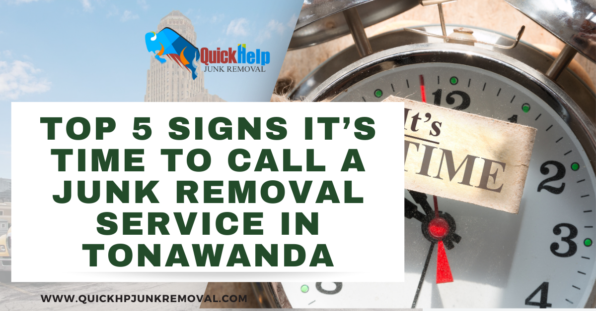 Top 5 Signs It’s Time to Call a Junk Removal Service in Tonawanda