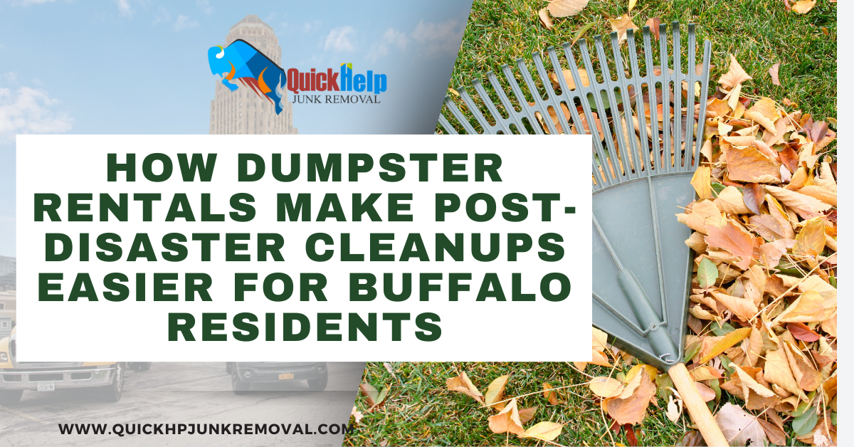 How Dumpster Rentals Make Post-Disaster Cleanups Easier for Buffalo Residents