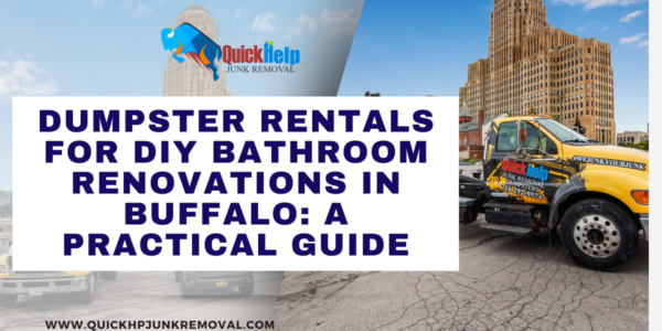 Dumpster Rentals for DIY Bathroom Renovations in Buffalo: A Practical Guide