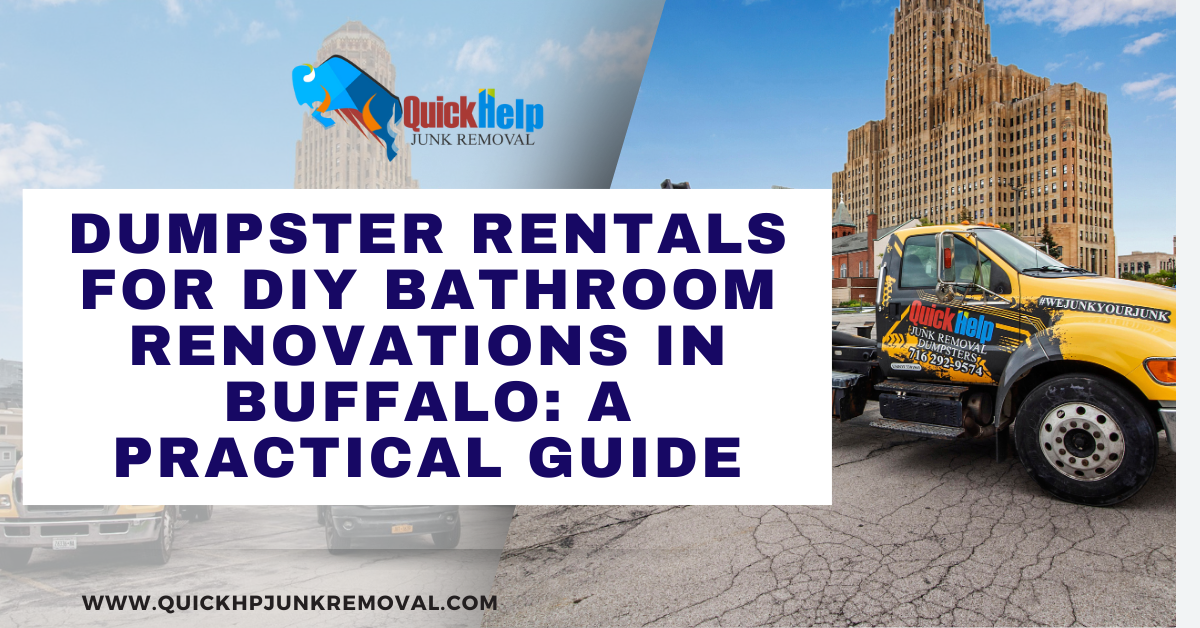 Dumpster Rentals for DIY Bathroom Renovations in Buffalo: A Practical Guide