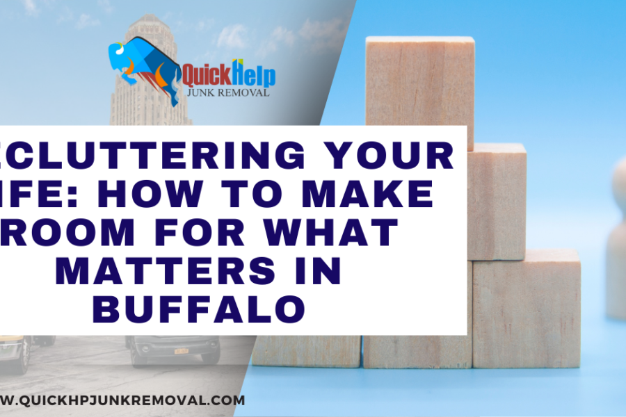 Decluttering Your Life: How to Make Room for What Matters in Buffalo