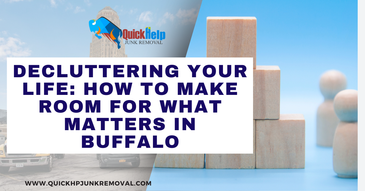 Decluttering Your Life: How to Make Room for What Matters in Buffalo