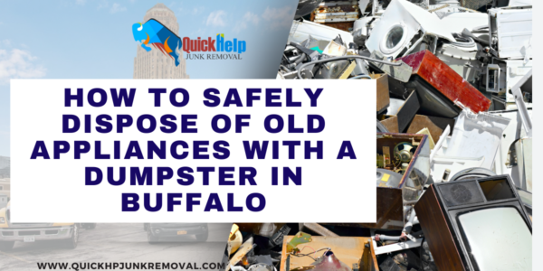 How to Safely Dispose of Old Appliances with a Dumpster in Buffalo