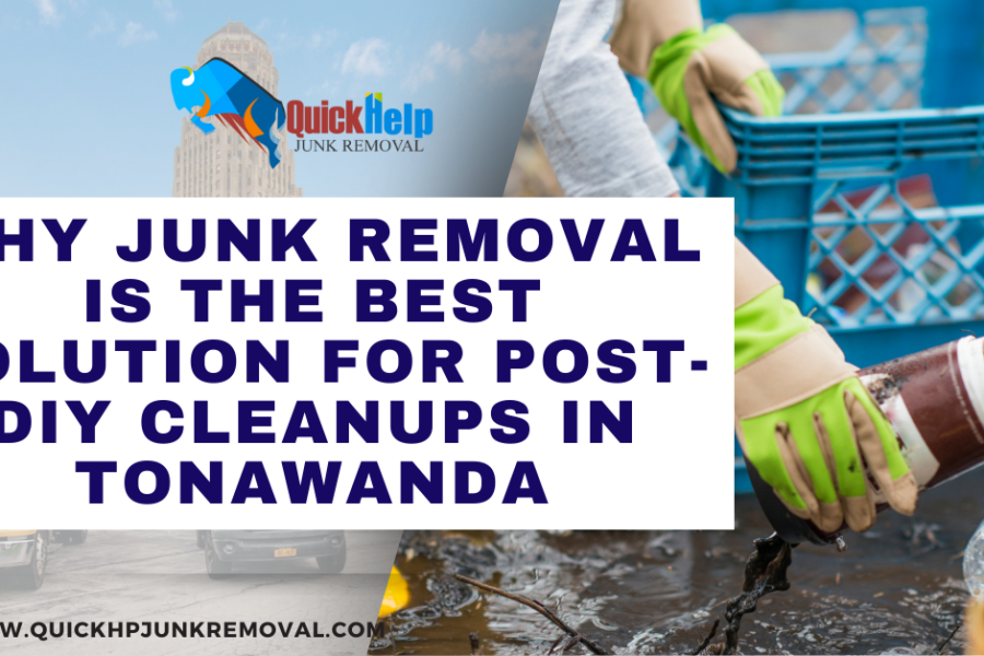 Why Junk Removal Is the Best Solution for Post-DIY Cleanups in Tonawanda