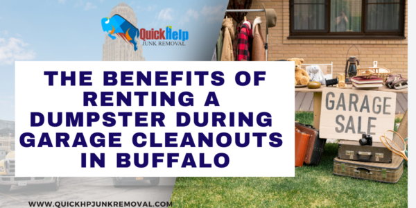 The Benefits of Renting a Dumpster During Garage Cleanouts in Buffalo