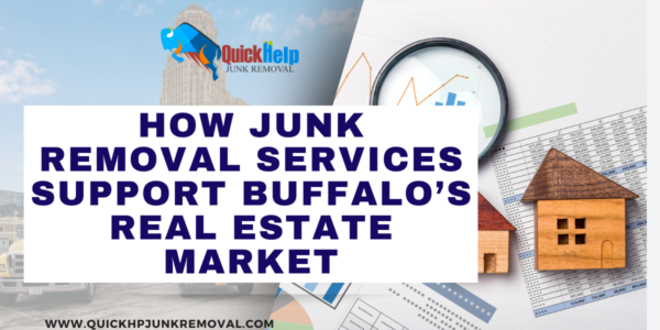 How Junk Removal Services Support Buffalo’s Real Estate Market