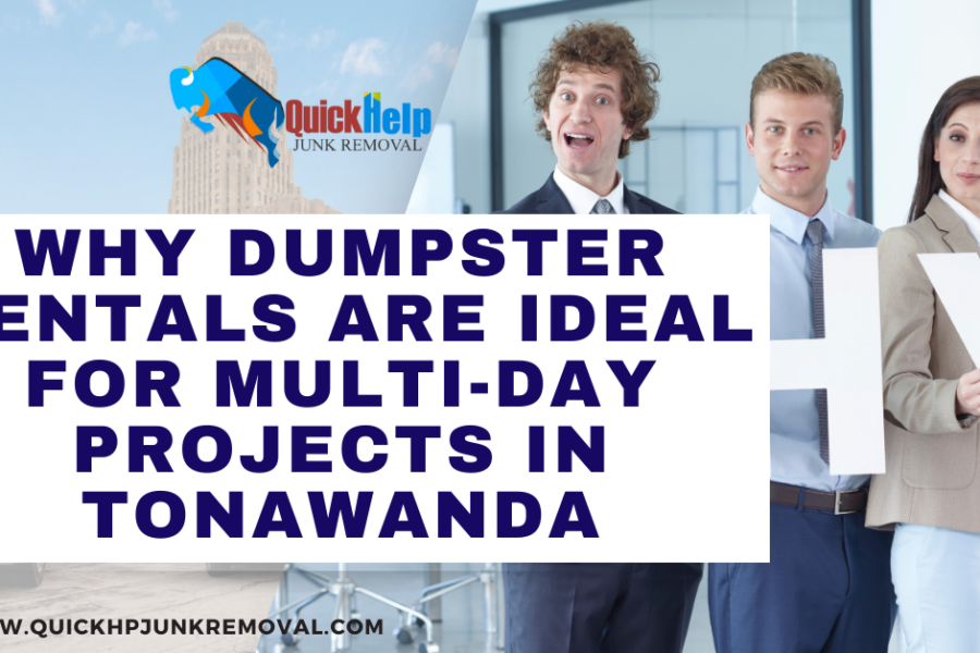 Why Dumpster Rentals Are Ideal for Multi-Day Projects in Tonawanda