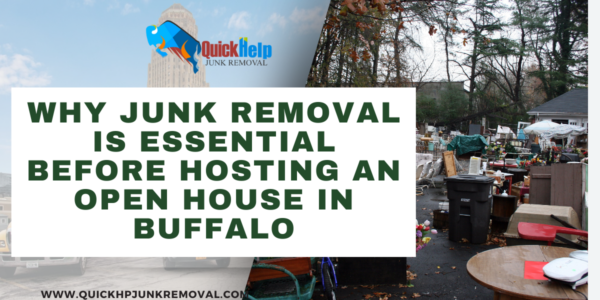 Why Junk Removal Is Essential Before Hosting an Open House in Buffalo