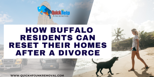 Decluttering for a Fresh Start: How Buffalo Residents Can Reset Their Homes After a Divorce