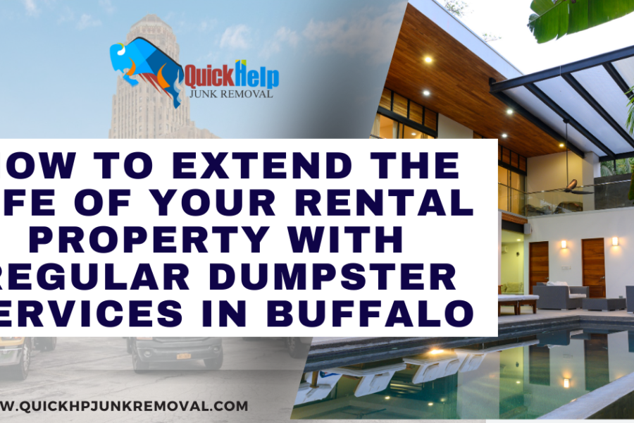 How to Extend the Life of Your Rental Property with Regular Dumpster Services in Buffalo