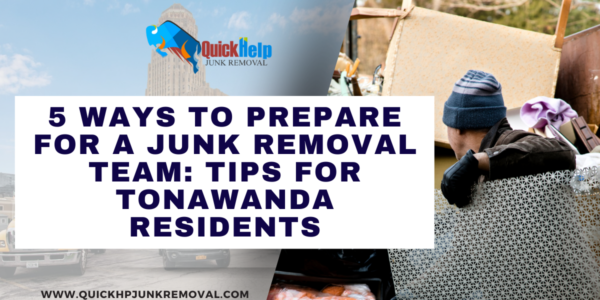 5 Ways to Prepare for a Junk Removal Team: Tips for Tonawanda Residents