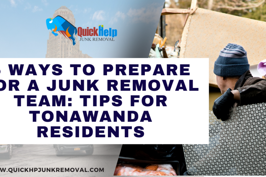 5 Ways to Prepare for a Junk Removal Team: Tips for Tonawanda Residents