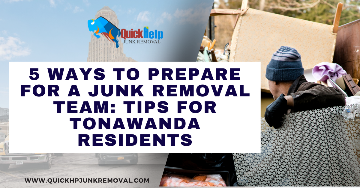 5 Ways to Prepare for a Junk Removal Team: Tips for Tonawanda Residents