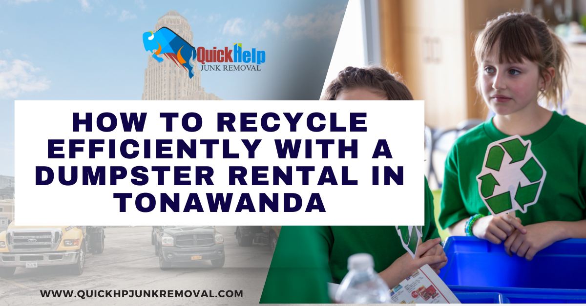 How to Recycle Efficiently with a Dumpster Rental in Tonawanda