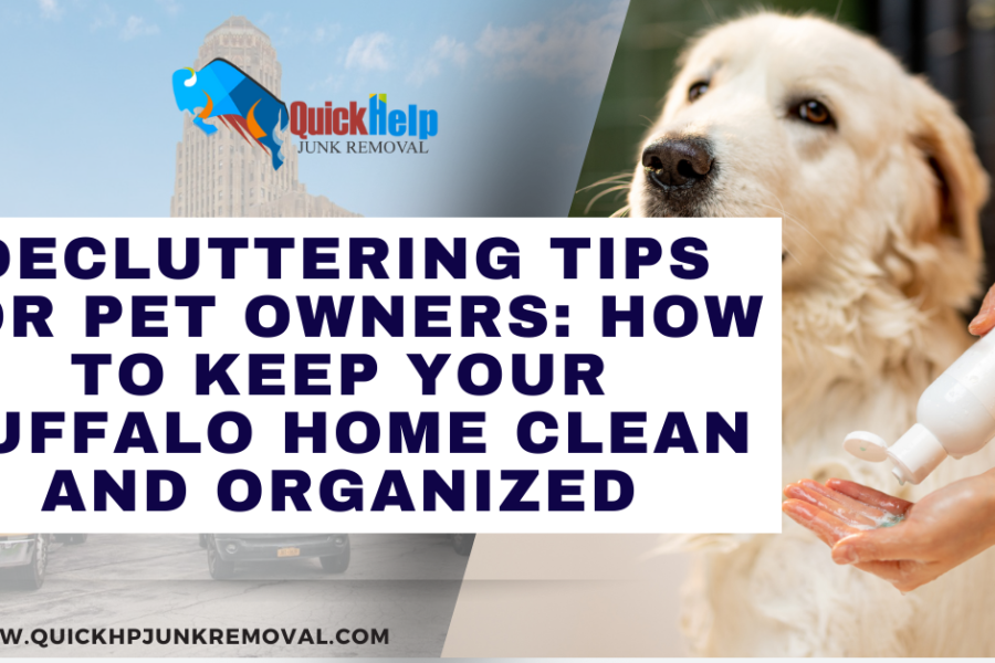 Decluttering Tips for Pet Owners: How to Keep Your Buffalo Home Clean and Organized